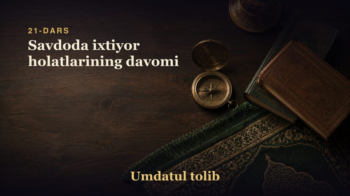 21-dars: Savdoda ixtiyor holatlarining davomi