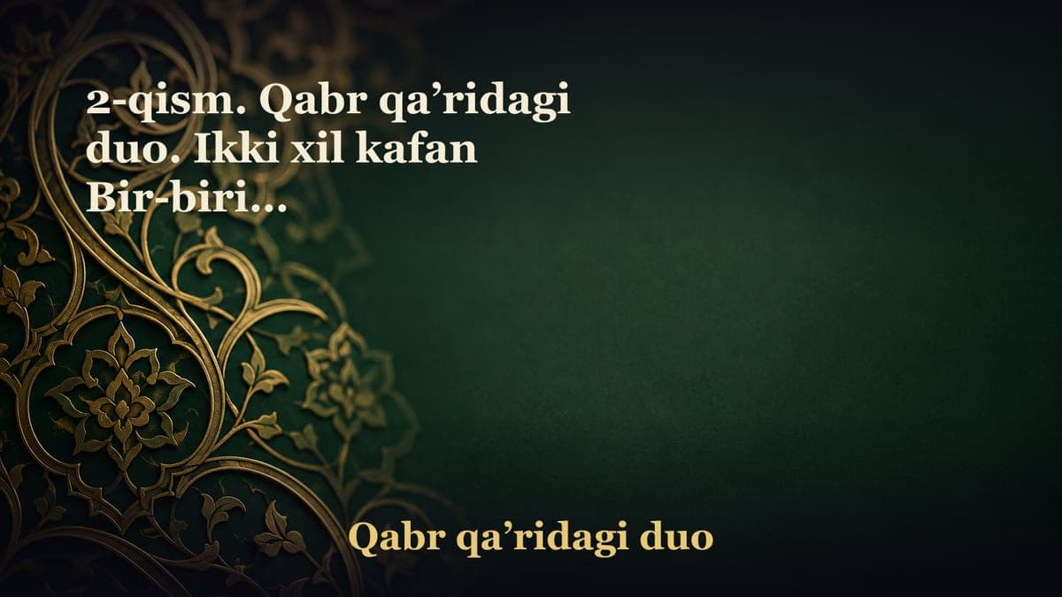 2-qism. Qabr qa’ridagi duo. Ikki xil kafan Bir-biriga qarama-qarshi, ziddiyatli ikki xil orzu-tilak. Hamma bilishi,…