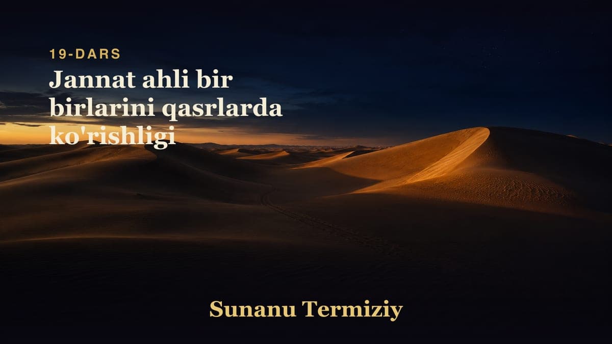 19 Jannat ahli bir birlarini qasrlarda ko'rishligi