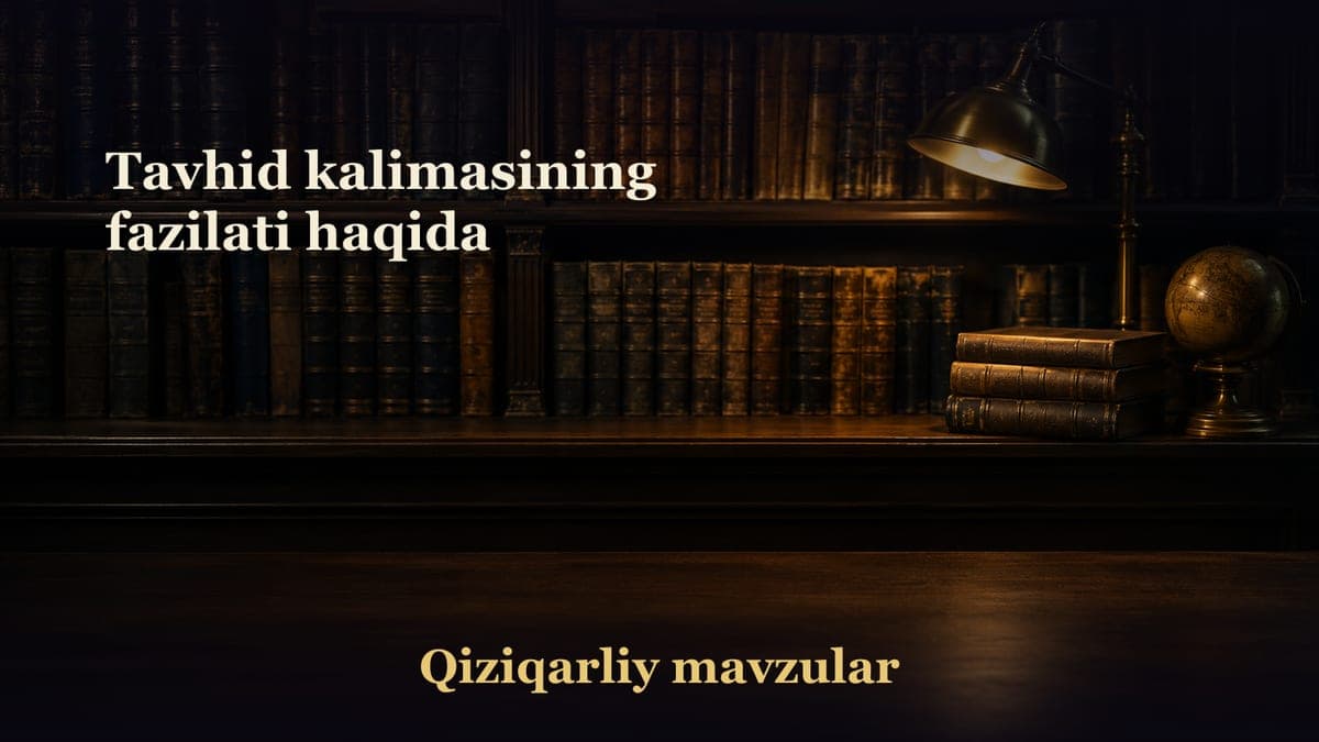 Tavhid kalimasining fazilati haqida