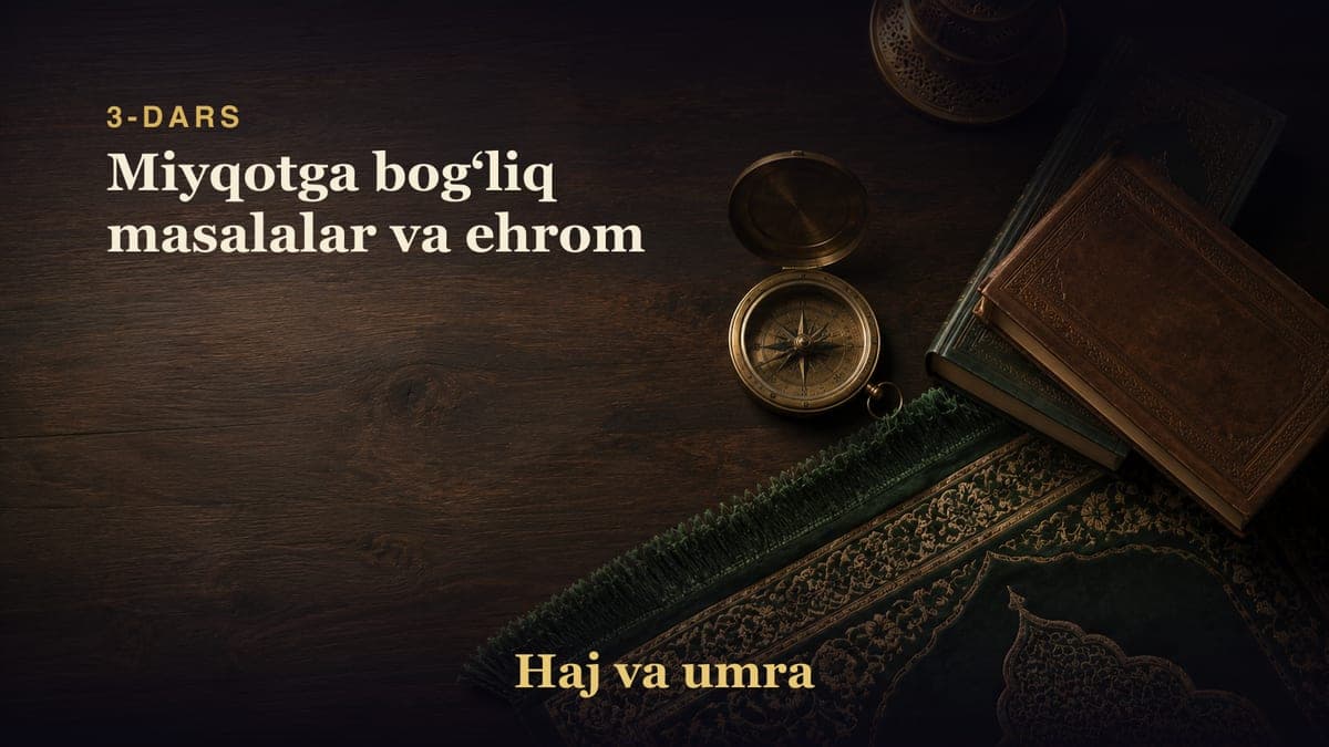 3-dars: Miyqotga bogʻliq masalalar va ehrom