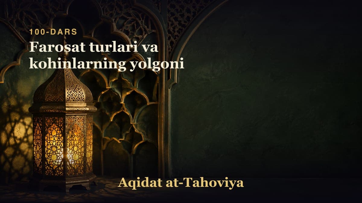 100-dars: Farosat turlari va kohinlarning yolgoni