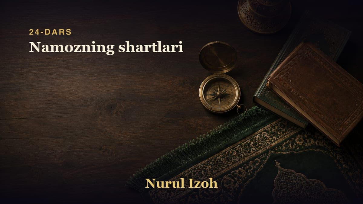 24-dars: Namozning shartlari