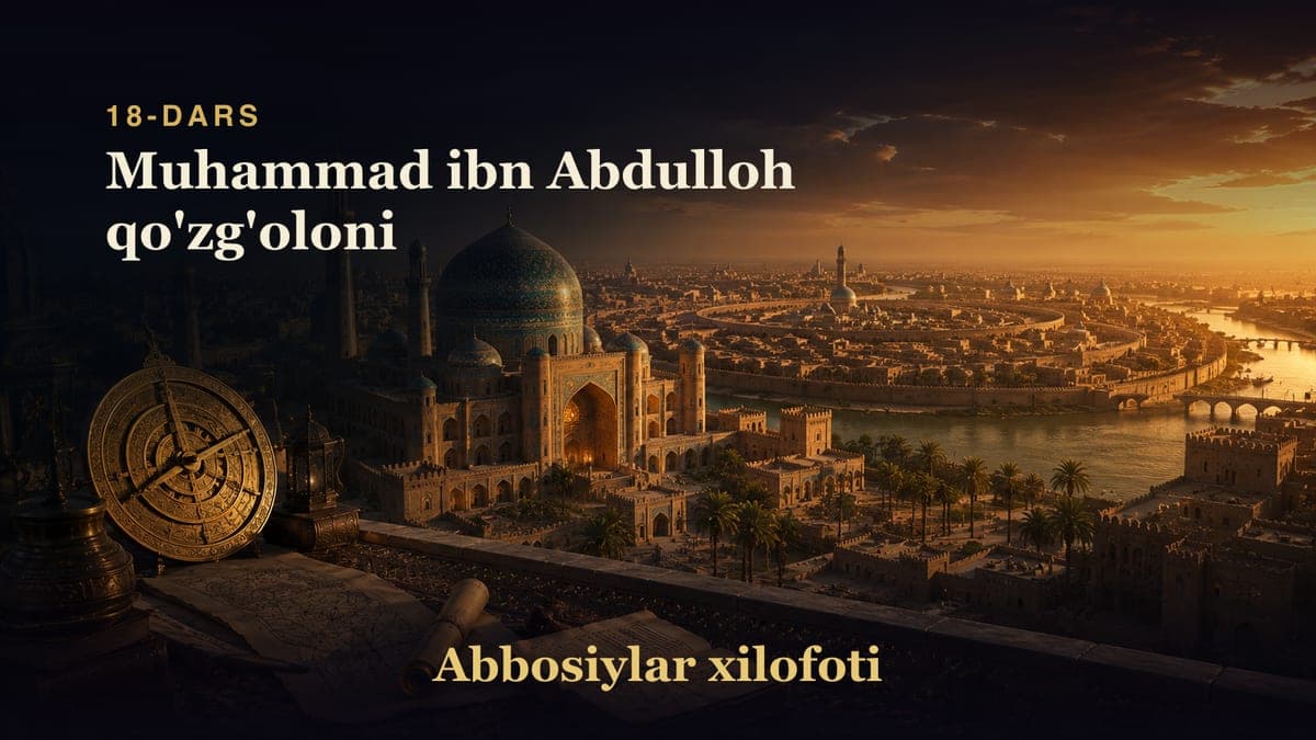 Abbosiylar xilofoti 18-dars | Muhammad ibn Abdulloh qo'zg'oloni
