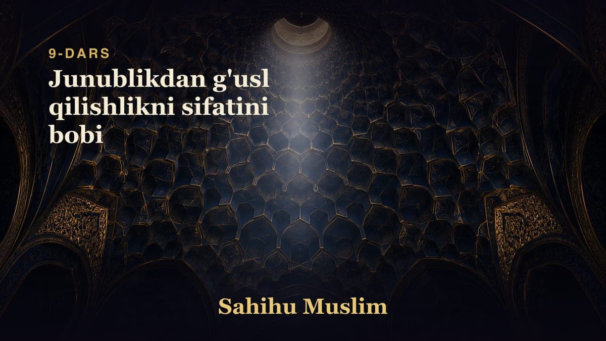 09 Junublikdan g'usl qilishlikni sifatini bobi