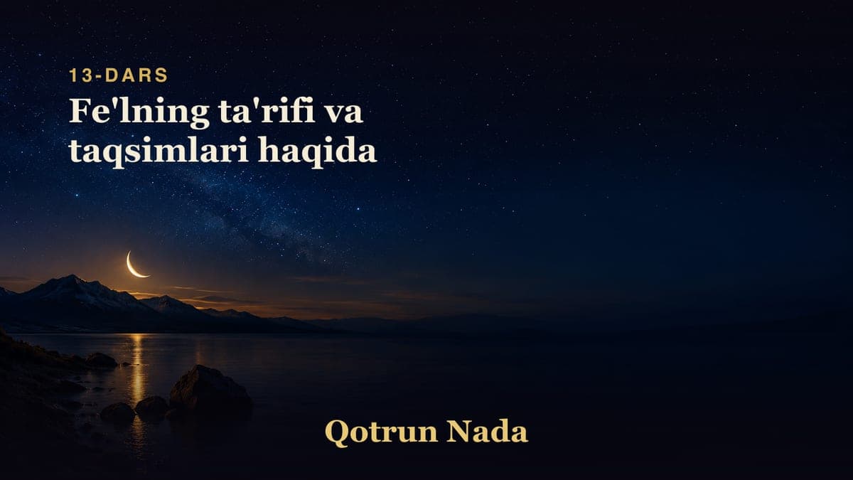 13 Fe'lning ta'rifi va taqsimlari haqida