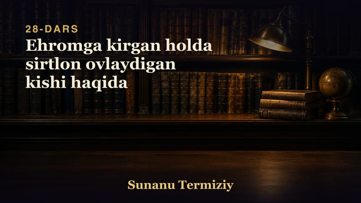 028 Ehromga kirgan holda sirtlon ovlaydigan kishi haqida