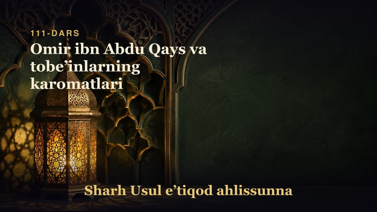 111-dars: Omir ibn Abdu Qays va tobeʼinlarning karomatlari