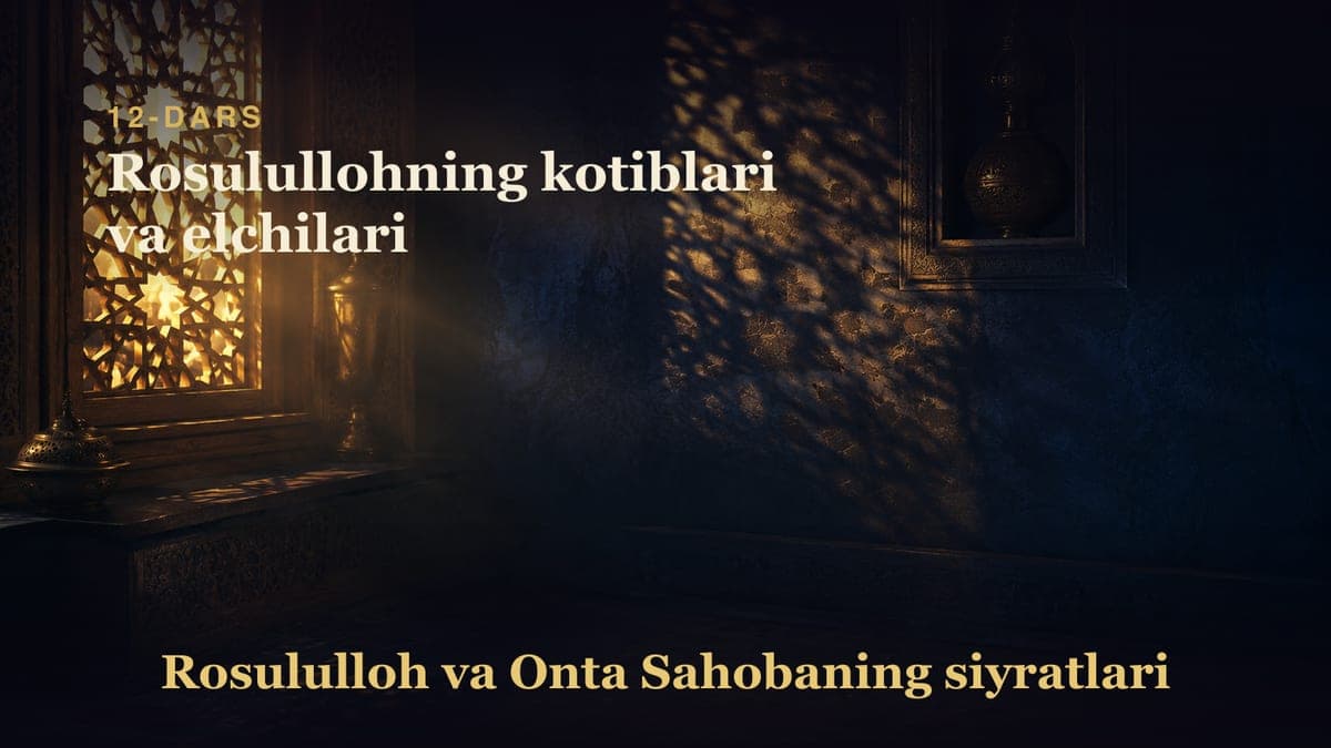 12 Rosulullohning kotiblari va elchilari