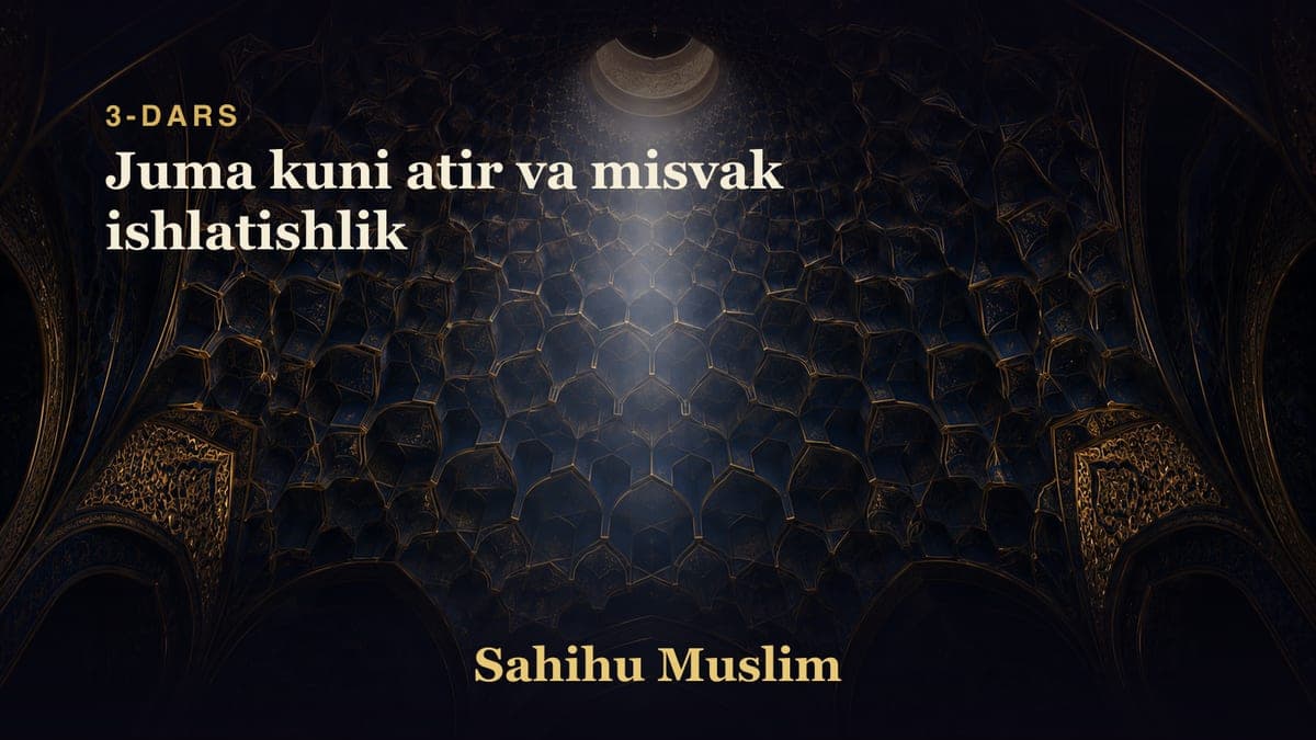 03 Juma kuni atir va misvak ishlatishlik
