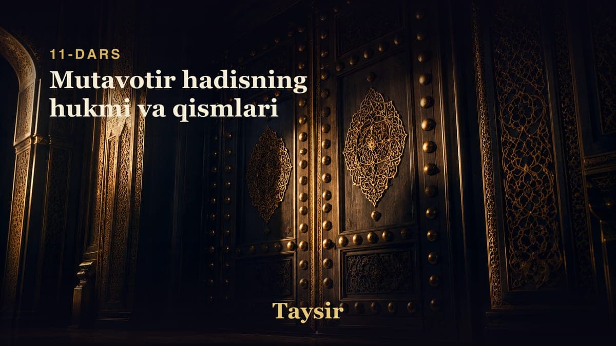 11 Mutavotir hadisning hukmi va qismlari