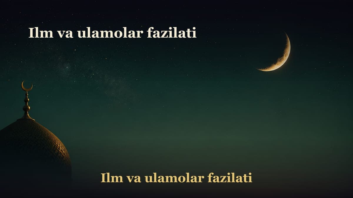 Ilm va ulamolar fazilati