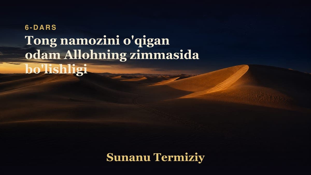 06 Tong namozini o'qigan odam Allohning zimmasida bo'lishligi