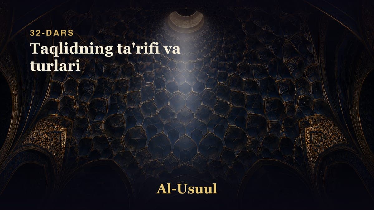 32 Taqlidning ta'rifi va turlari