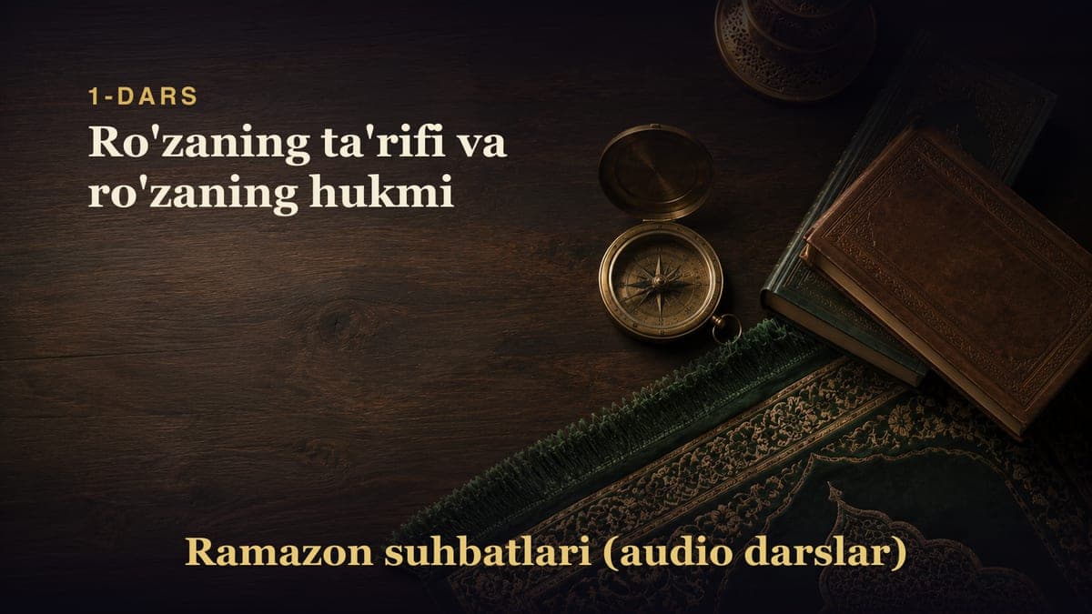 1-dars: Ro'zaning ta'rifi va ro'zaning hukmi