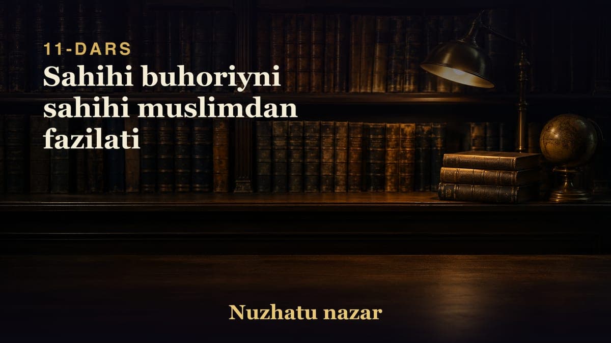 11 Sahihi buhoriyni sahihi muslimdan fazilati