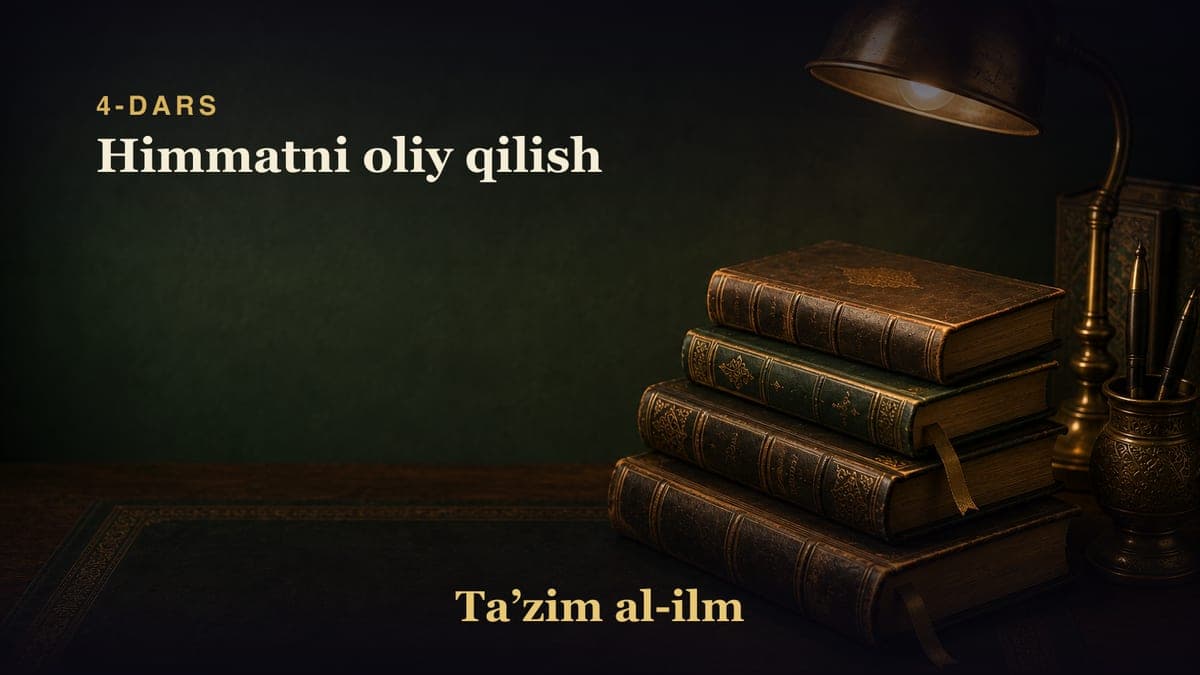 4-dars: Himmatni oliy qilish