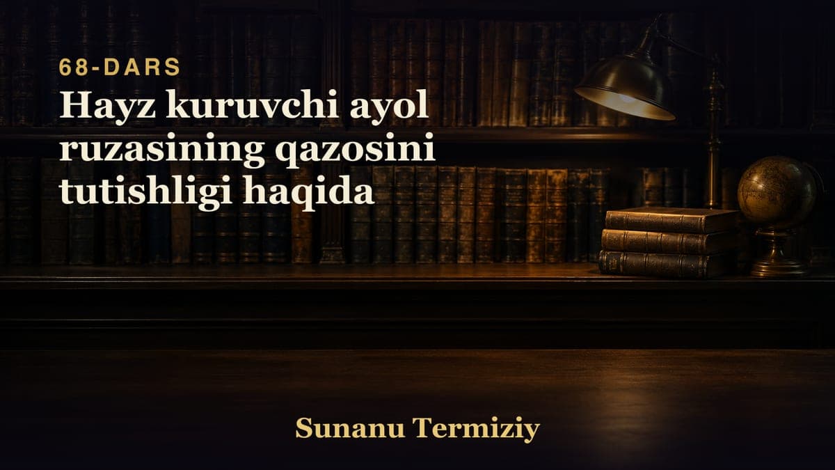 68 Hayz kuruvchi ayol ruzasining qazosini tutishligi haqida