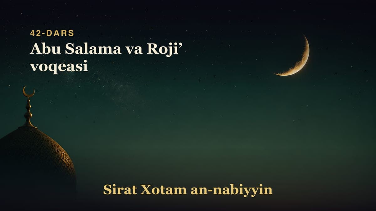 42-dars: Abu Salama va Rojiʼ voqeasi
