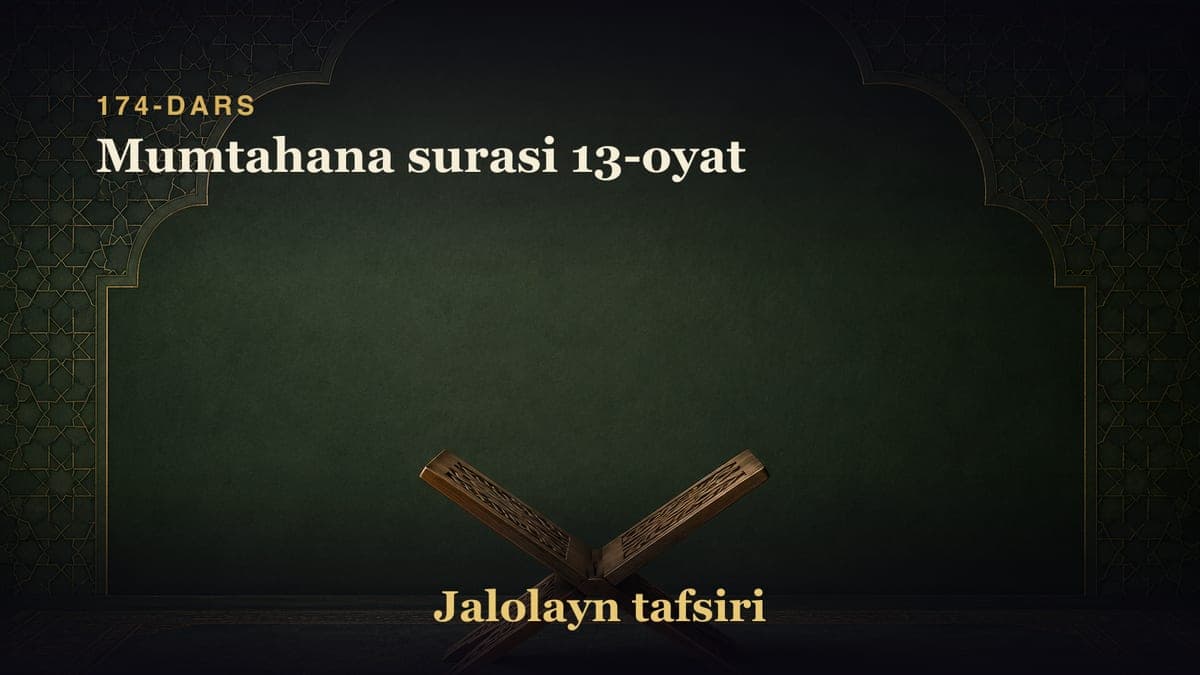 174-dars: Mumtahana surasi 13-oyat
