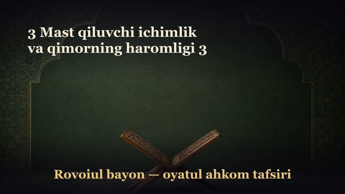 3 Mast qiluvchi ichimlik va qimorning haromligi 3