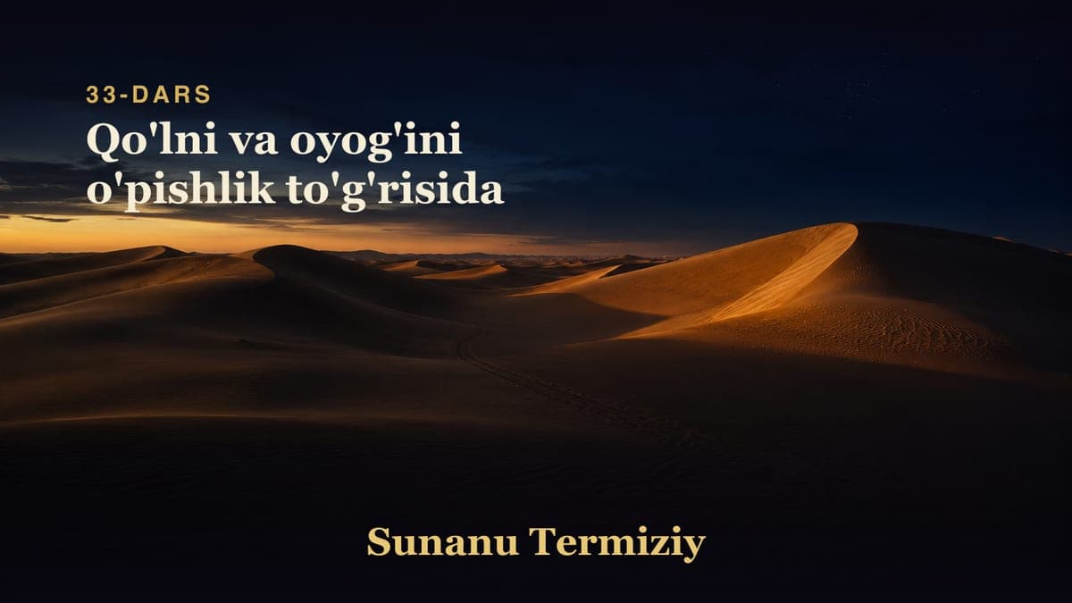 33 Qo'lni va oyog'ini o'pishlik to'g'risida