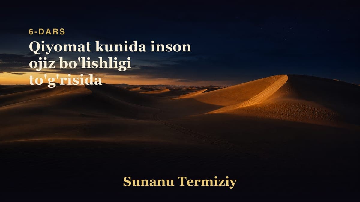 06 Qiyomat kunida inson ojiz bo'lishligi to'g'risida