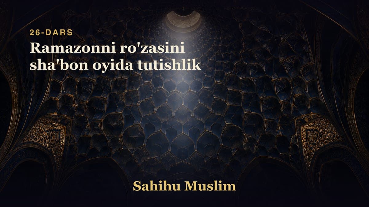 26 Ramazonni ro'zasini sha'bon oyida tutishlik