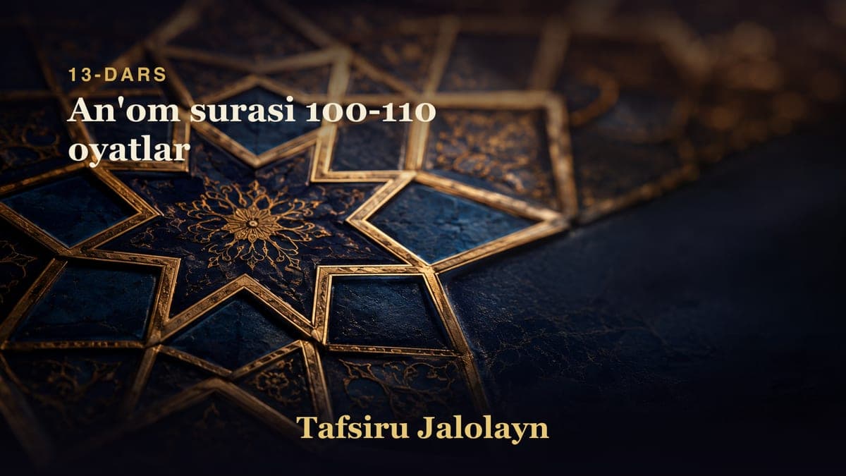 13 An'om surasi 100-110 oyatlar