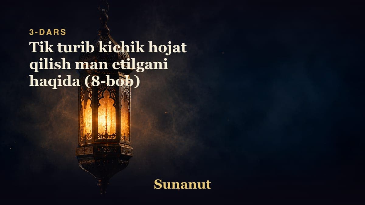 3 Tik turib kichik hojat qilish man etilgani haqida (8-bob)