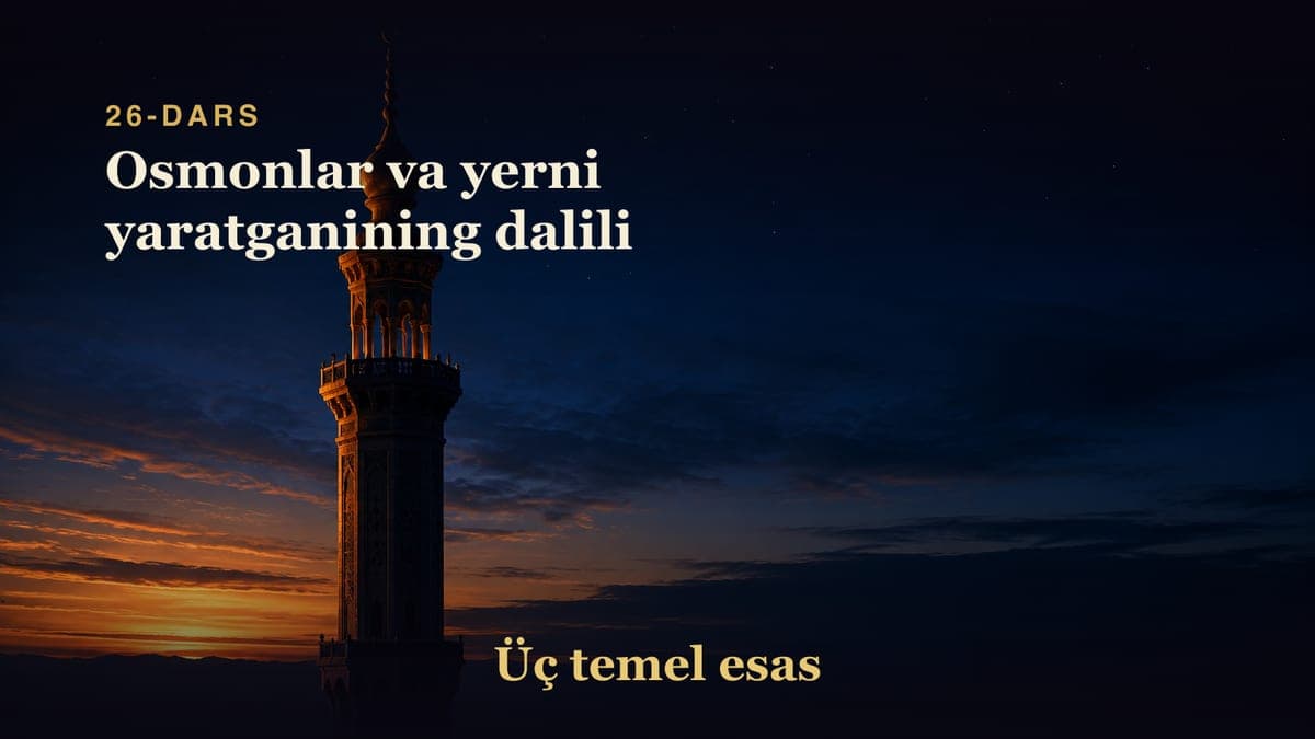 26 Osmonlar va yerni yaratganining dalili