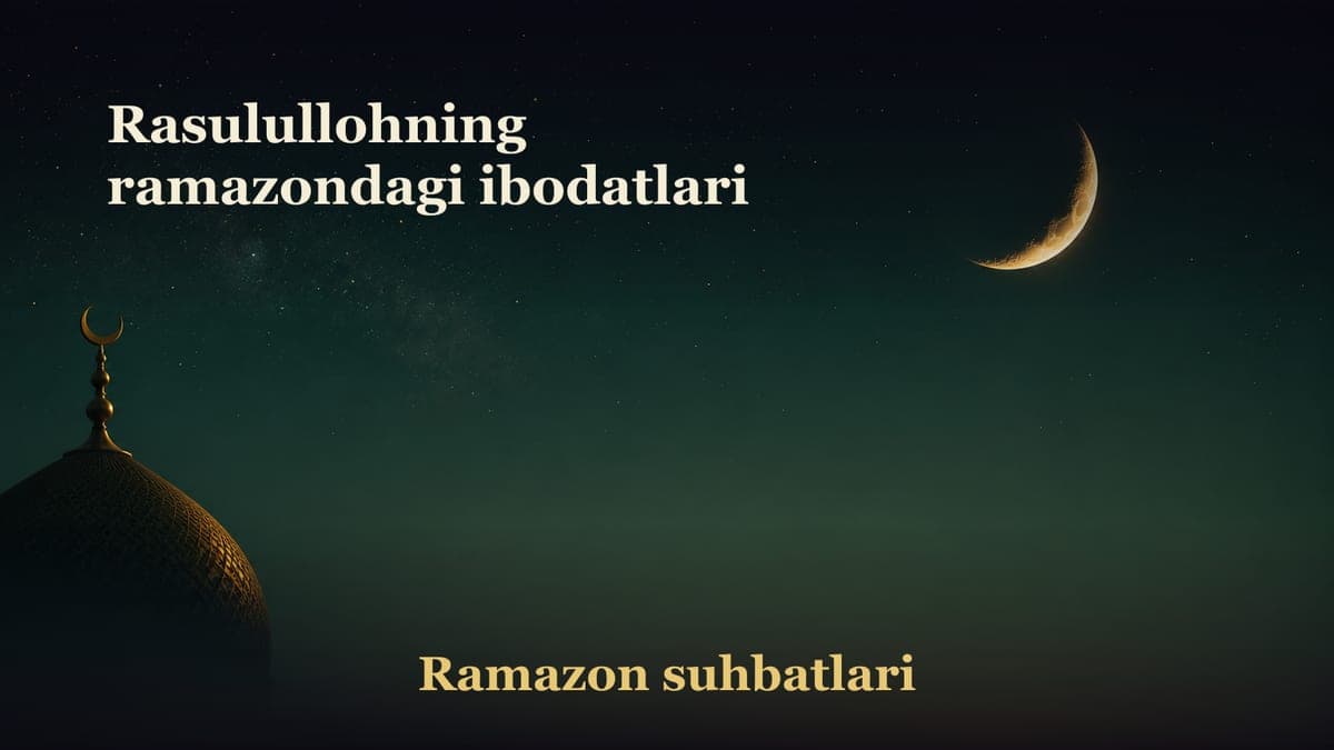 Rasulullohning ramazondagi ibodatlari
