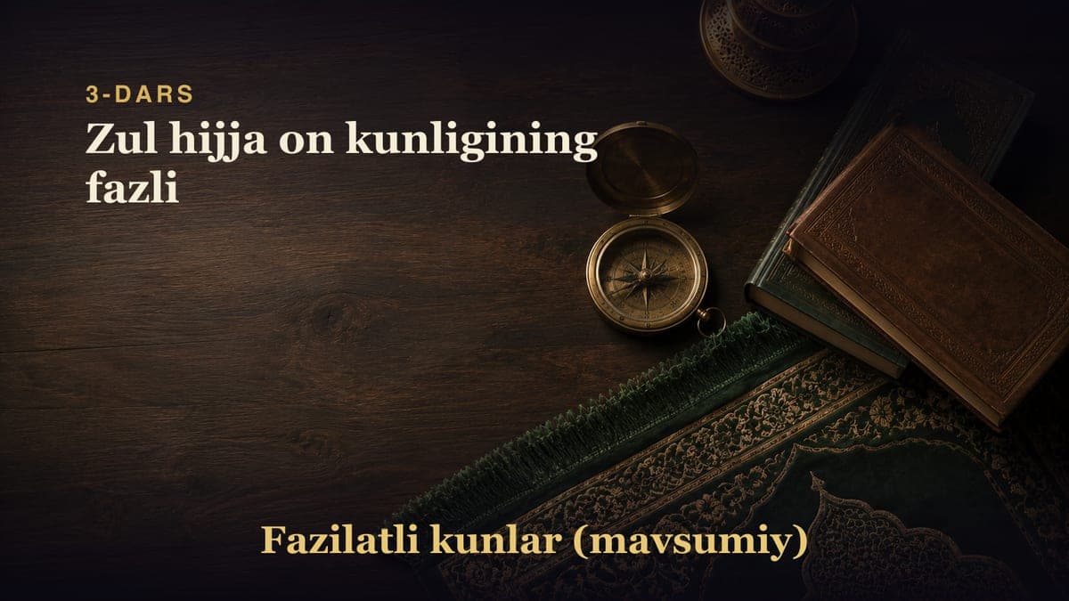 3-dars: Zul hijja on kunligining fazli