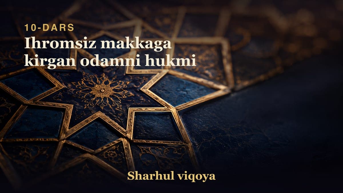 10 Ihromsiz makkaga kirgan odamni hukmi