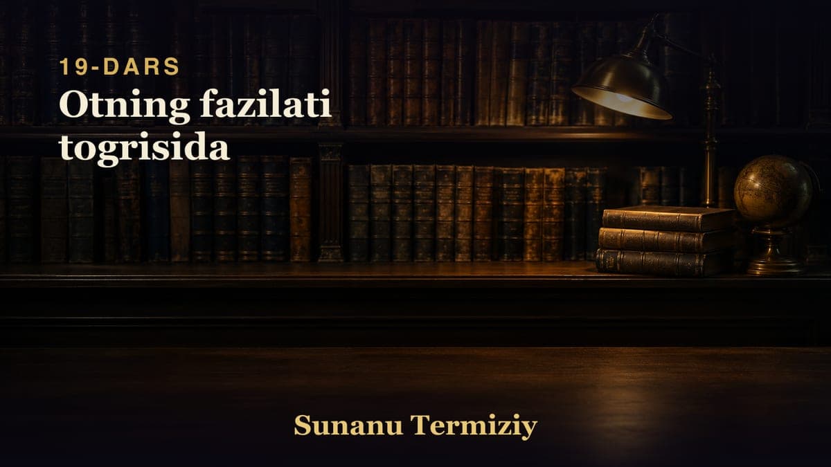 19 Otning fazilati togrisida