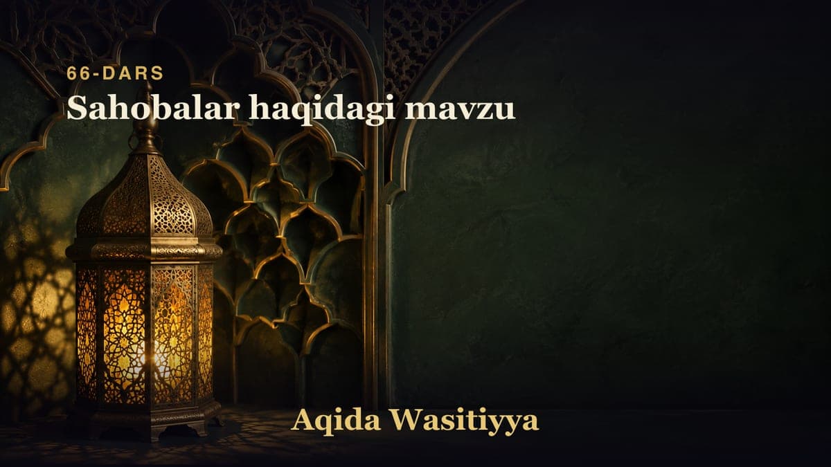 66-dars: Sahobalar haqidagi mavzu