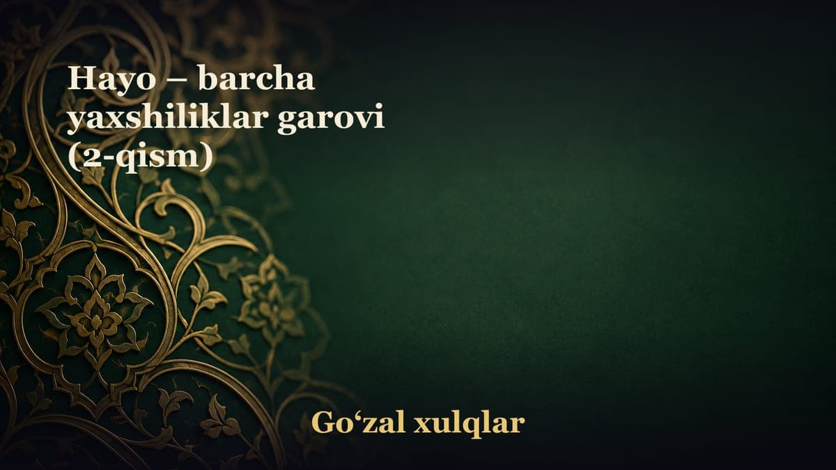 Hayo – barcha yaxshiliklar garovi (2-qism)