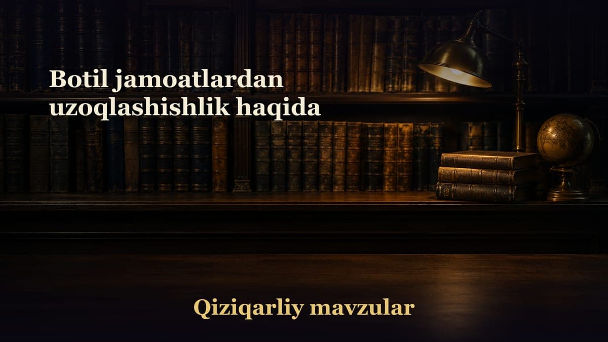 Botil jamoatlardan uzoqlashishlik haqida