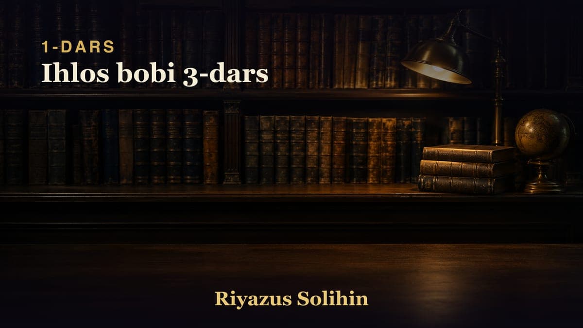 01 Ihlos bobi 3-dars