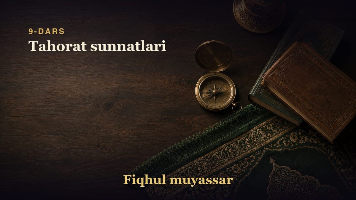 9-dars: Tahorat sunnatlari