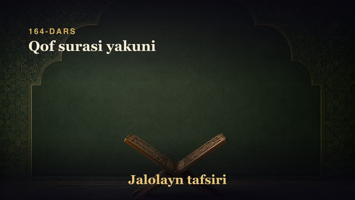 164-dars: Qof surasi yakuni