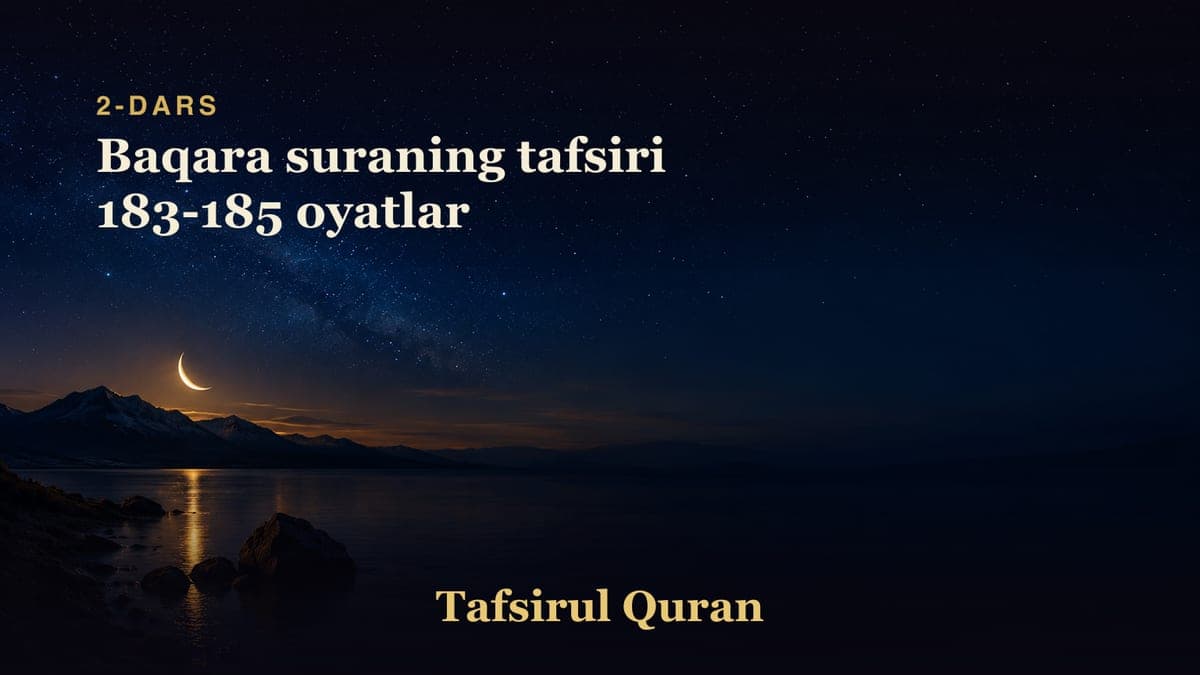 002 Baqara suraning tafsiri 183-185 oyatlar