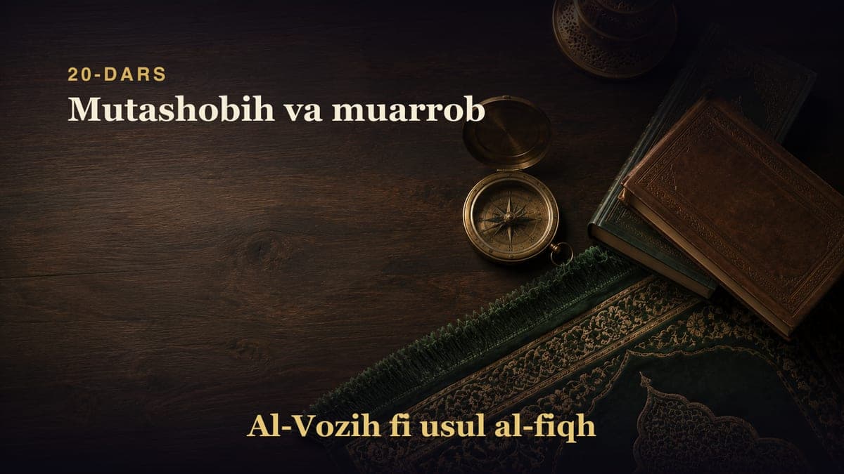 20-dars: Mutashobih va muarrob