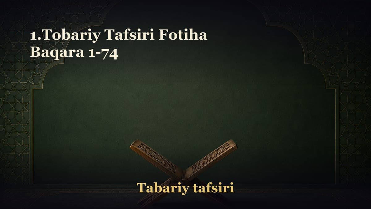 1.Tobariy Tafsiri Fotiha Baqara 1-74