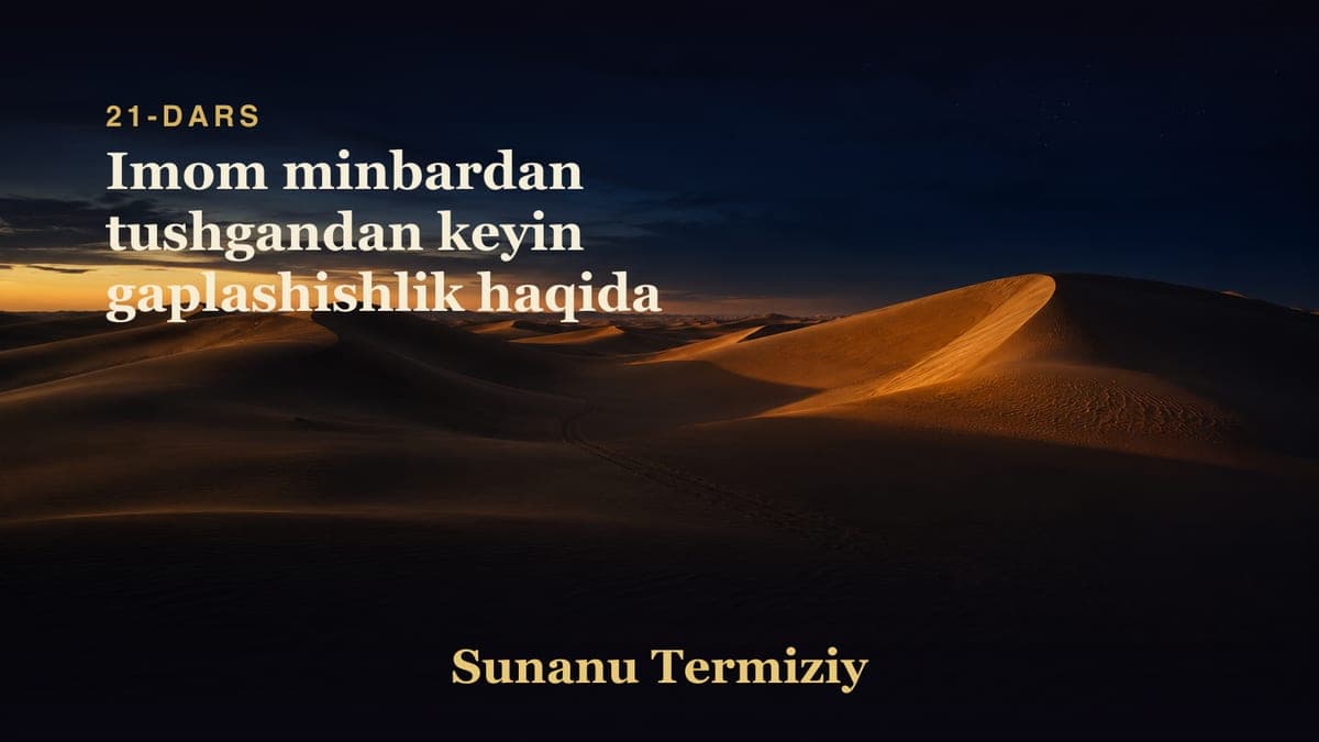 21 Imom minbardan tushgandan keyin gaplashishlik haqida