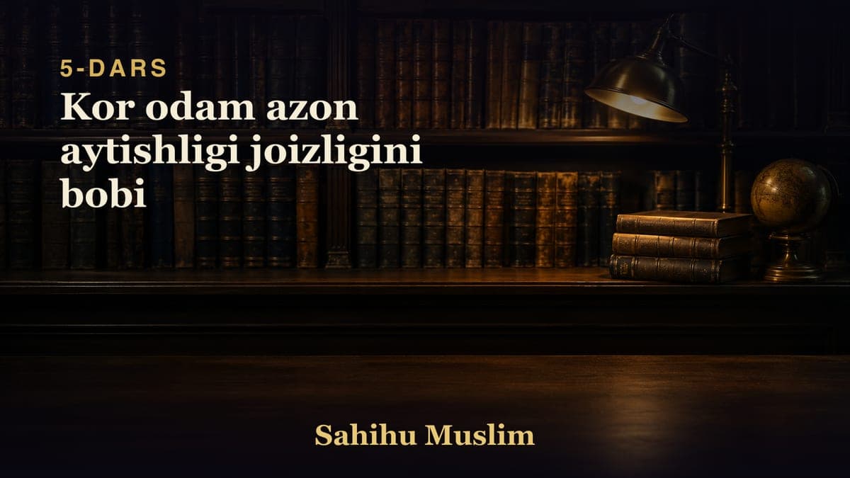 05 Kor odam azon aytishligi joizligini bobi