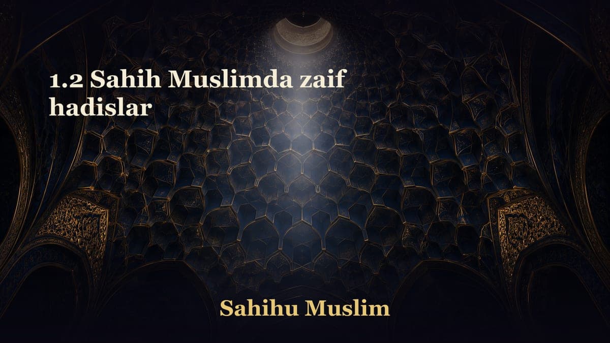 1.2 Sahih Muslimda zaif hadislar