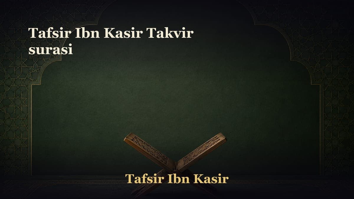Tafsir Ibn Kasir Takvir surasi