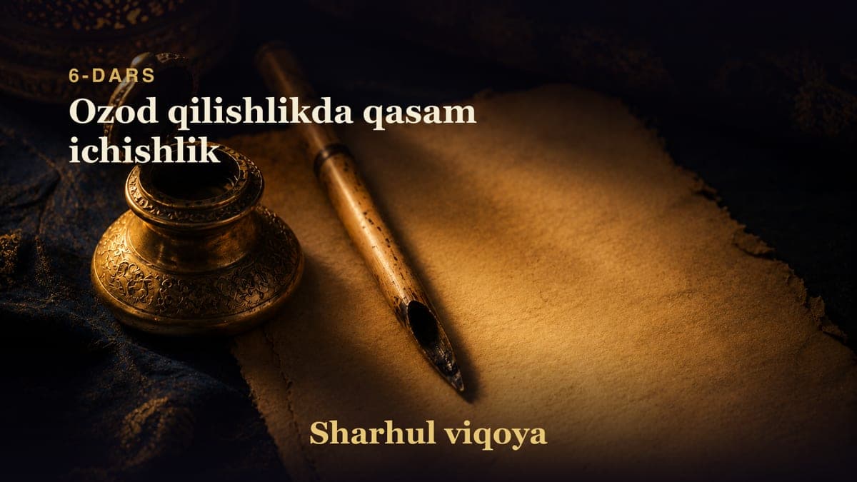 6 Ozod qilishlikda qasam ichishlik