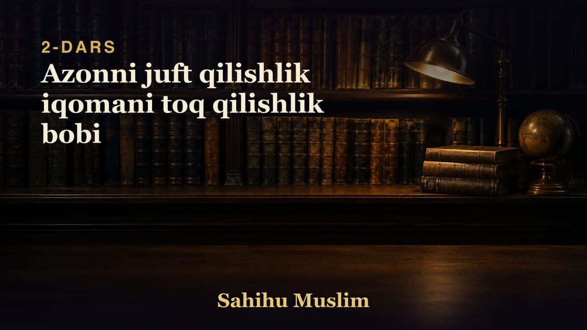 02 Azonni juft qilishlik iqomani toq qilishlik bobi